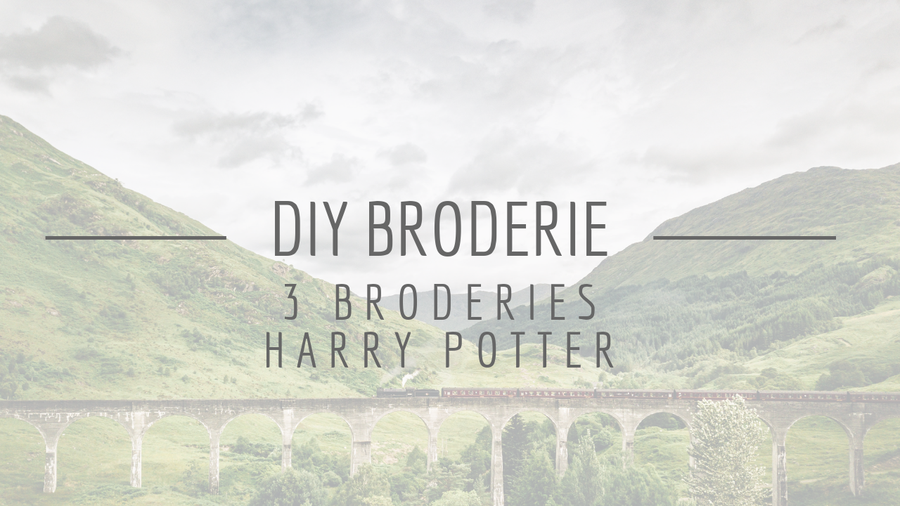 Les broderies Harry Potter : 3 designs thématiques !